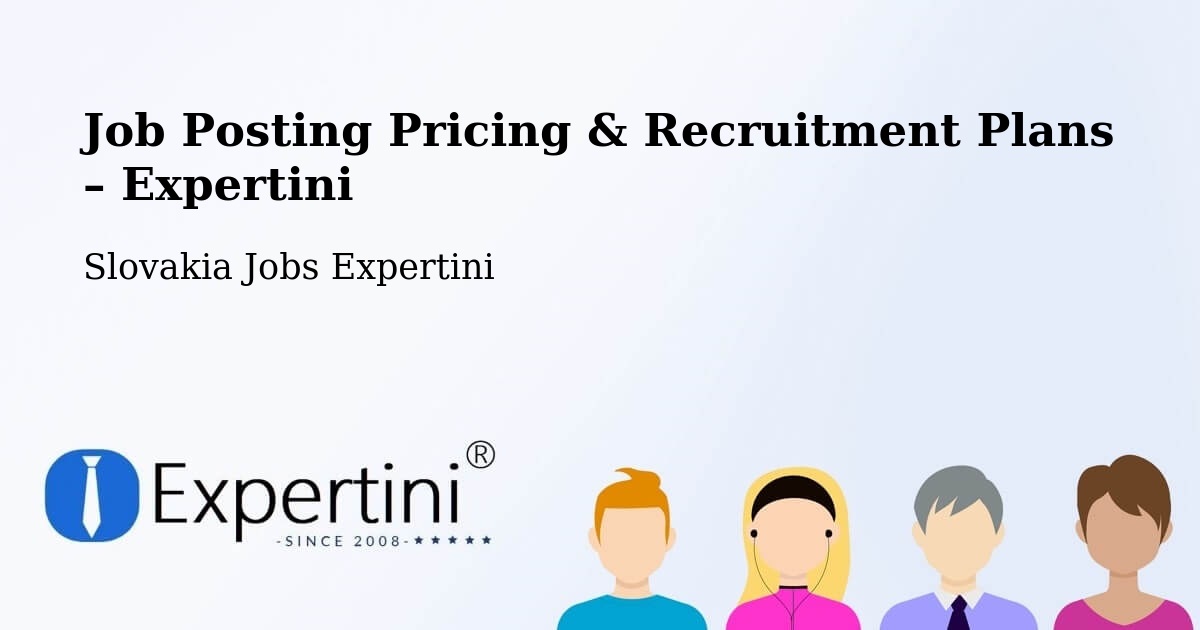 Job Posting Pricing & Recruitment Plans – Humenné - Humenné, Slovakia Jobs Expertini